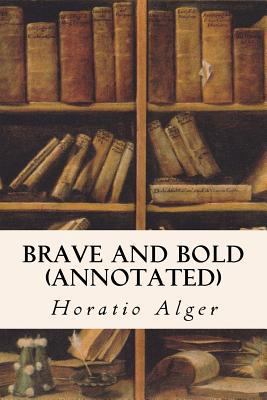 Brave and Bold (annotated) 1517441323 Book Cover