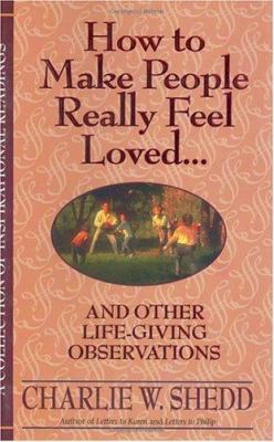 How to Make People Really Feel Loved: And Other... 1569550131 Book Cover
