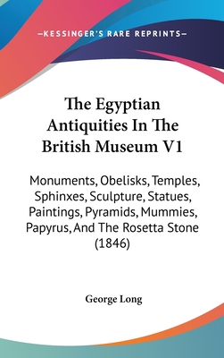 The Egyptian Antiquities In The British Museum ... 1437415342 Book Cover