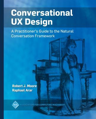 Conversational UX Design: A Practitioner's Guid... 1450363024 Book Cover