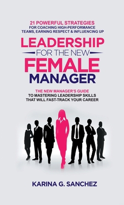 Leadership For The New Female Manager 1778158528 Book Cover