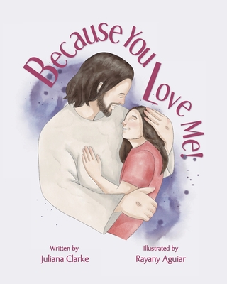 Because You Love Me! 1637653441 Book Cover