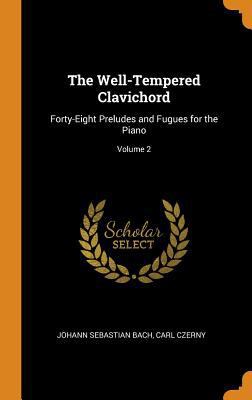 The Well-Tempered Clavichord: Forty-Eight Prelu... 0341726419 Book Cover