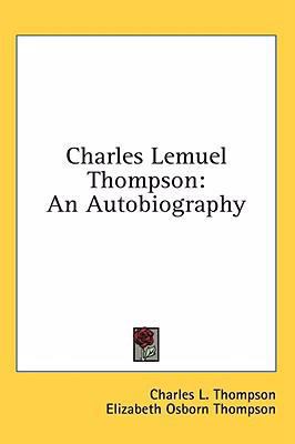 Charles Lemuel Thompson: An Autobiography 1436675537 Book Cover