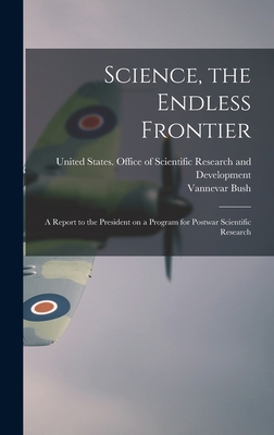 Science, the Endless Frontier; a Report to the ... 101539504X Book Cover