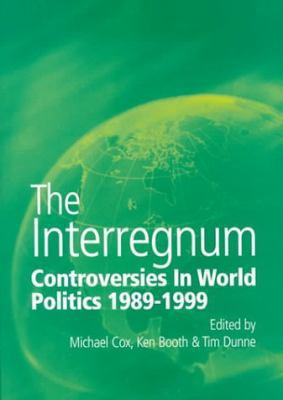The Interregnum: Controversies in World Politic... 052178509X Book Cover