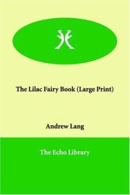 The Lilac Fairy Book [Large Print] 184637149X Book Cover