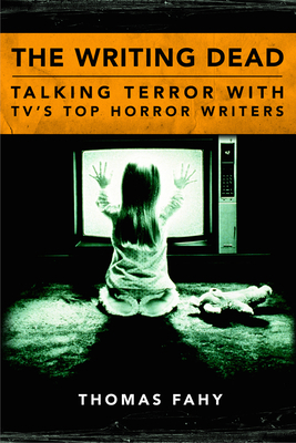 The Writing Dead: Talking Terror with Tv's Top ... 1628462019 Book Cover