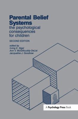 Parental Belief Systems: The Psychological Cons... 1138977926 Book Cover