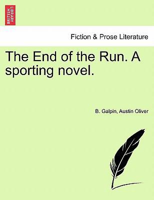 The End of the Run. a Sporting Novel. 1241180490 Book Cover