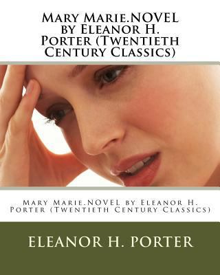 Mary Marie.NOVEL by Eleanor H. Porter (Twentiet... 1530362040 Book Cover