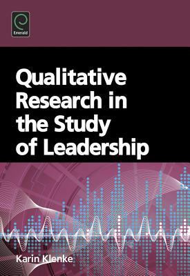 Qualitative Research In The Study Of Leadership 0080464106 Book Cover