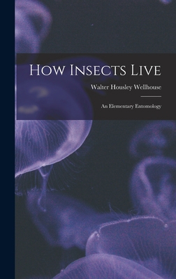 How Insects Live; an Elementary Entomology 1013971477 Book Cover