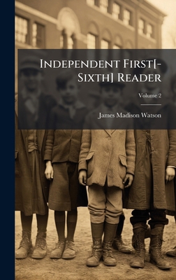 Independent First[-Sixth] Reader 1023841851 Book Cover
