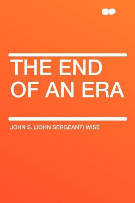 The End of an Era 1407787780 Book Cover