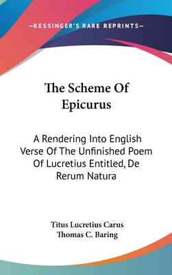 The Scheme Of Epicurus: A Rendering Into Englis... 0548372012 Book Cover