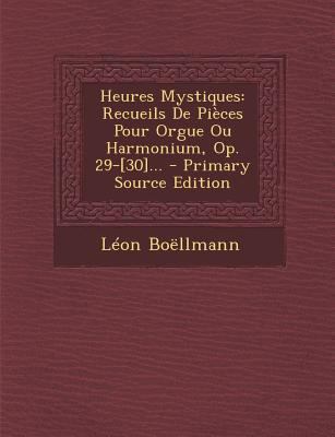 Heures Mystiques: Recueils de Pieces Pour Orgue... [Japanese] 1293102768 Book Cover