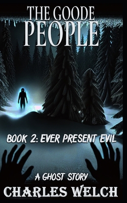 The Goode People 2: Ever Present Evil B0DLV5GPTZ Book Cover