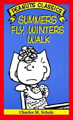 Summers Fly, Winters Walk (Peanuts Classics) 0805016929 Book Cover