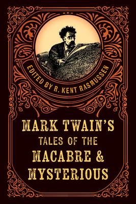Mark Twain's Tales of the Macabre & Mysterious 1493086138 Book Cover