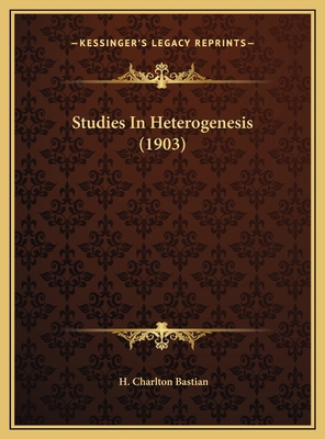 Studies In Heterogenesis (1903) 1169793339 Book Cover