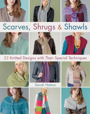 Scarves, Shrugs & Shawls: 22 Knitted Designs wi... 1250024943 Book Cover