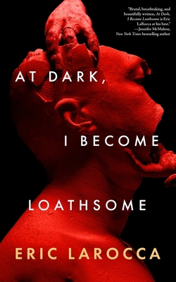 At Dark, I Become Loathsome            Book Cover