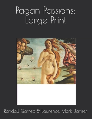 Pagan Passions: Large Print 1679836595 Book Cover