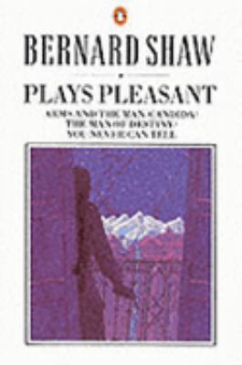 Plays Pleasant: Arms And The Man Candida Man Of... 0140450203 Book Cover