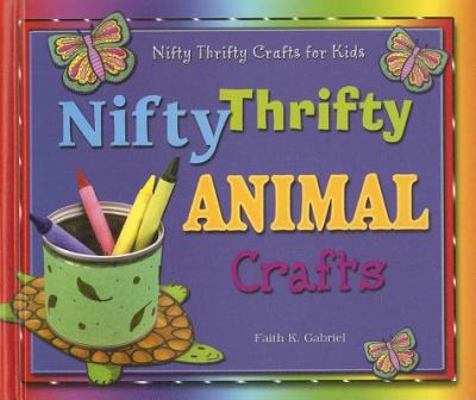 Nifty Thrifty Animal Crafts 0766027791 Book Cover