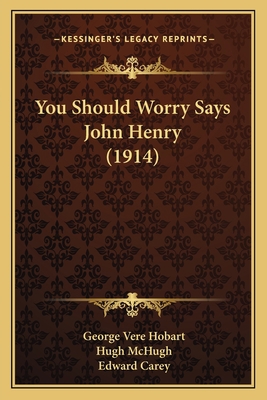 You Should Worry Says John Henry (1914) 1165145782 Book Cover