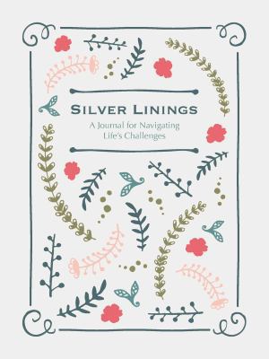 Silver Linings: A Journal for Navigating Life's... 1681882310 Book Cover