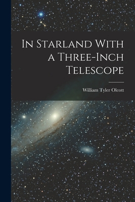 In Starland With a Three-Inch Telescope 1015571182 Book Cover