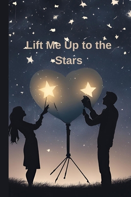 Lift Me Up To The Stars: Love Story for Young P...            Book Cover