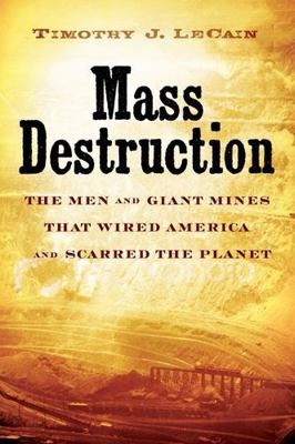 Mass Destruction: The Men and Giant Mines That ... 0813545293 Book Cover
