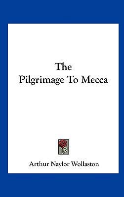 The Pilgrimage To Mecca 1161594566 Book Cover