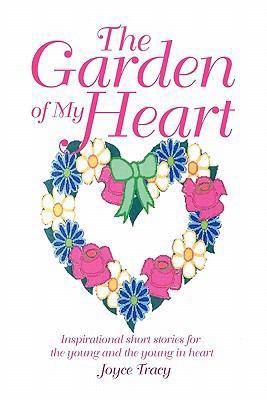 The Garden of My Heart 1453558233 Book Cover