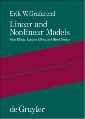 Linear And Nonlinear Models: Fixed Effects, Random Effects, And Mixed Models 3110162164 Book Cover