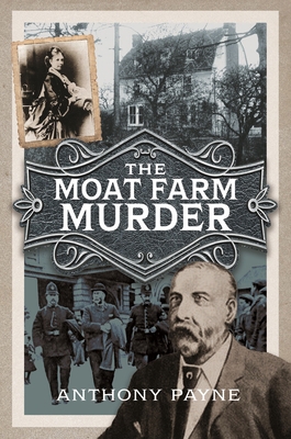 The Moat Farm Murder 1036106802 Book Cover