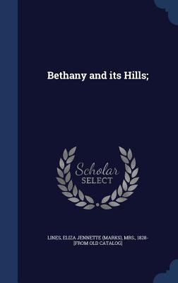 Bethany and its Hills; 1340092514 Book Cover