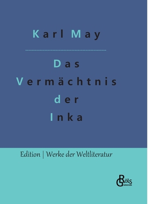 Das Vermächtnis der Inka [German] 3966379562 Book Cover