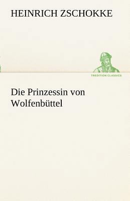 Die Prinzessin Von Wolfenbuttel [German] 3842415664 Book Cover