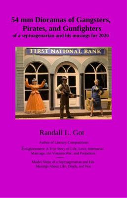 54 Mm Dioramas of Gangsters, Pirates, and Gunfighters of a Septuagenarian and His Musings For 2020