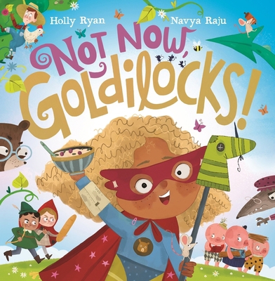 Not Now, Goldilocks! 1780559682 Book Cover