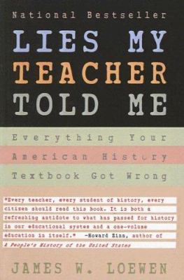 Lies My Teacher Told Me: Everything Your Americ... 0613706471 Book Cover