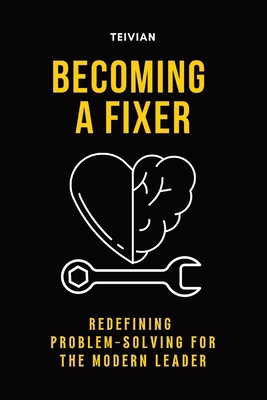 Becoming a Fixer: Redefining Problem-Solving fo... B0DJGHX4Z9 Book Cover