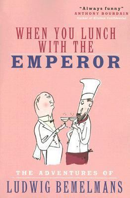 When You Lunch with the Emperor: The Adventures... 1585678457 Book Cover