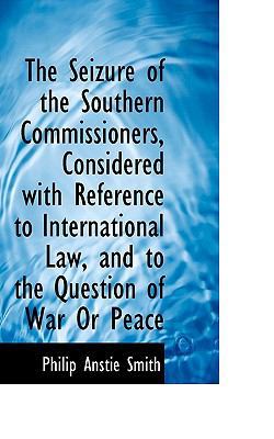 The Seizure of the Southern Commissioners, Cons... 1113371625 Book Cover