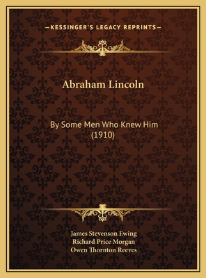 Abraham Lincoln: By Some Men Who Knew Him (1910) 1169724914 Book Cover