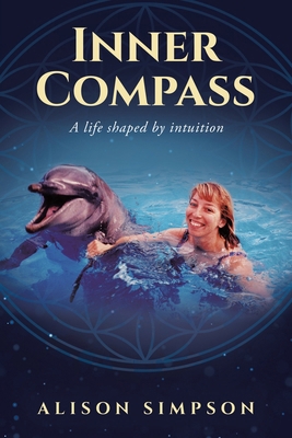 Inner Compass: A life shaped by intuition B0GQJFGB63 Book Cover